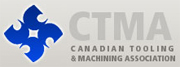Welcome To CTMA: The Canadian Tooling and Machining Association